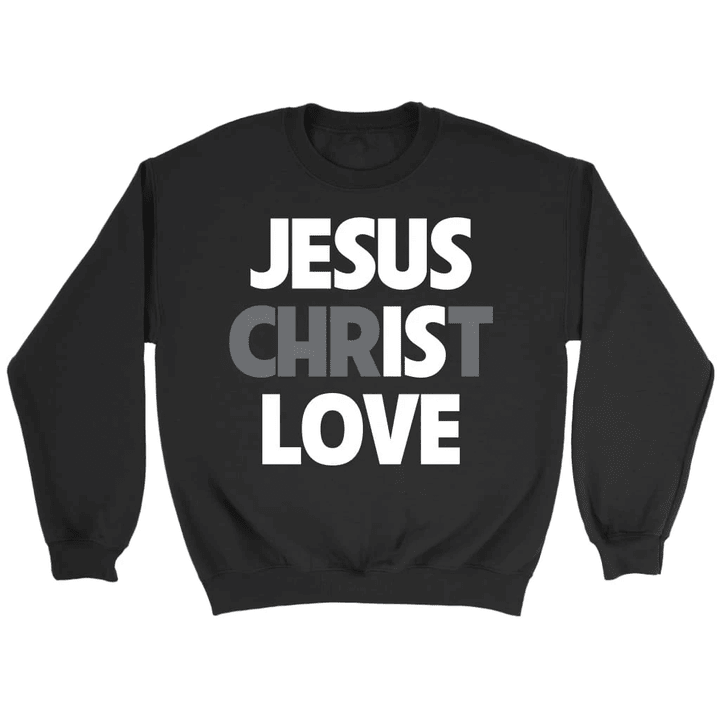 Jesus Christ Love Christian sweatshirt - Jesus sweatshirts - Gossvibes