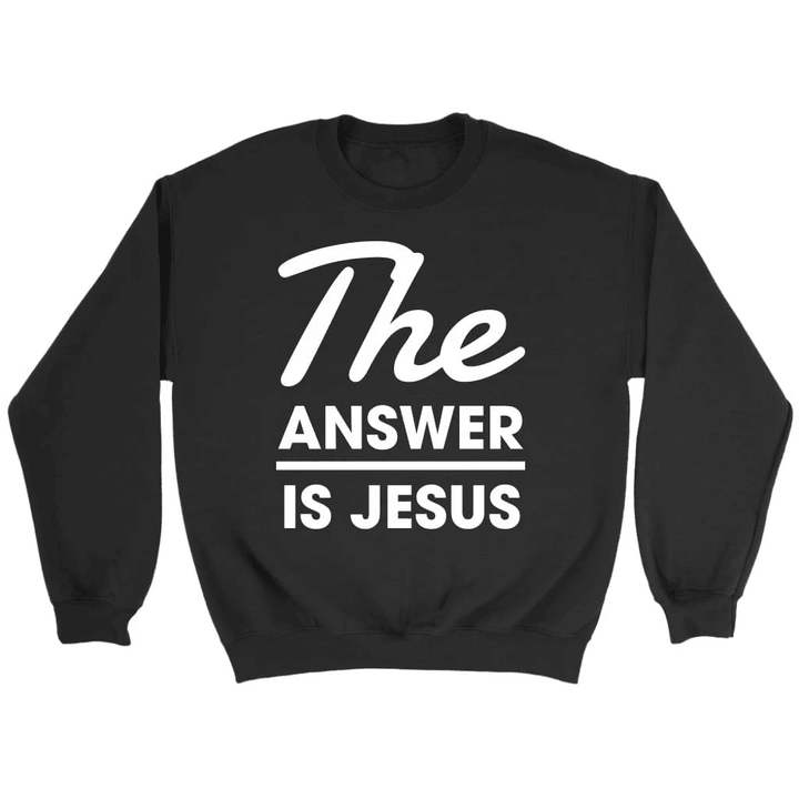 The answer is Jesus sweatshirt - Christian sweatshirts - Gossvibes