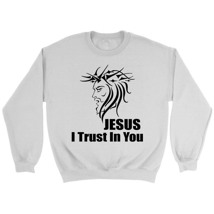 Jesus I trust in you Christian sweatshirt - Gossvibes