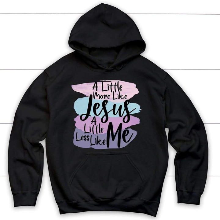 Less like me Christian hoodie - Gossvibes