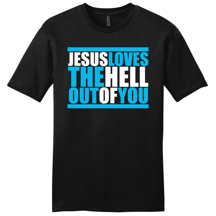 Jesus loves the hell out of you mens Christian t-shirt - Gossvibes