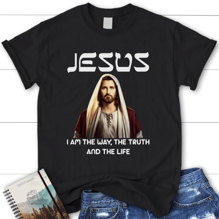 Jesus I am the way the truth and the life women christian t-shirt | Jesus shirts - Gossvibes