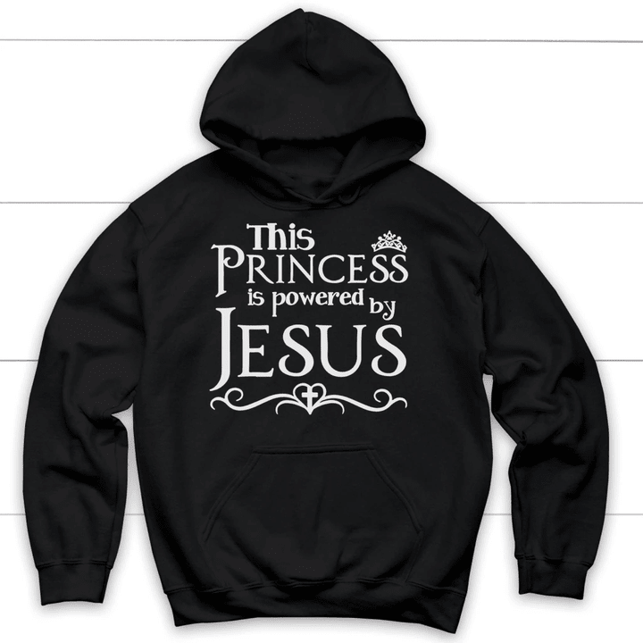 This princess is powered by Jesus Christian hoodie | Christian apparel - Gossvibes
