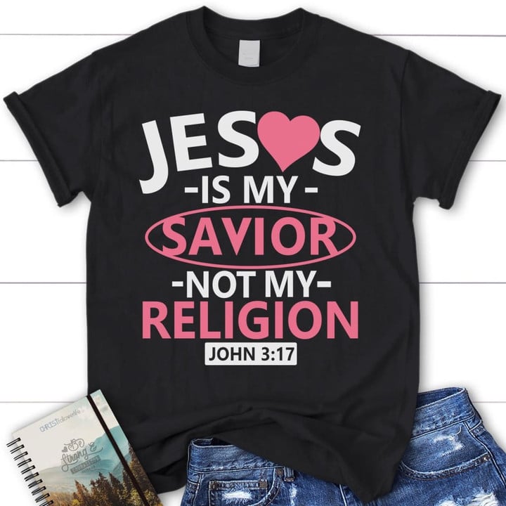 Jesus is my savior not my religion womens Christian t-shirt, Jesus shirts - Gossvibes