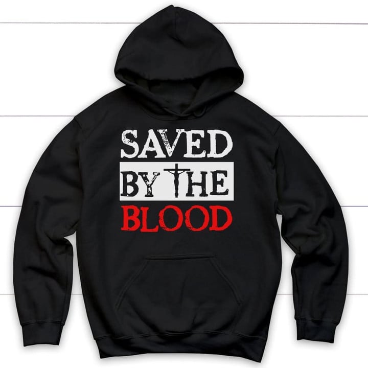 Saved by the blood Christian hoodie | Jesus hoodies - Gossvibes