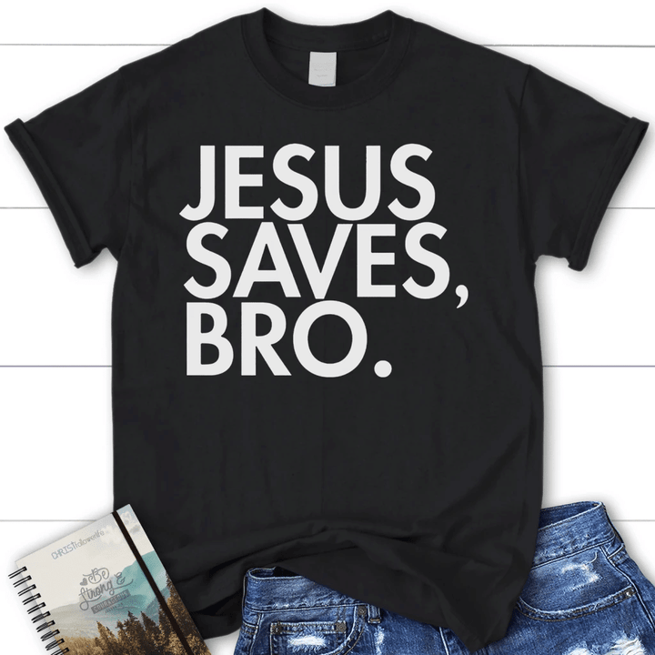 Jesus saves bro womens christian t-shirt | Jesus shirts - Gossvibes