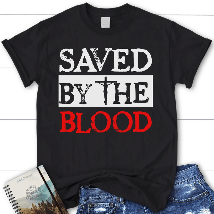 Saved by the blood womens Christian t-shirt | Jesus shirts - Gossvibes