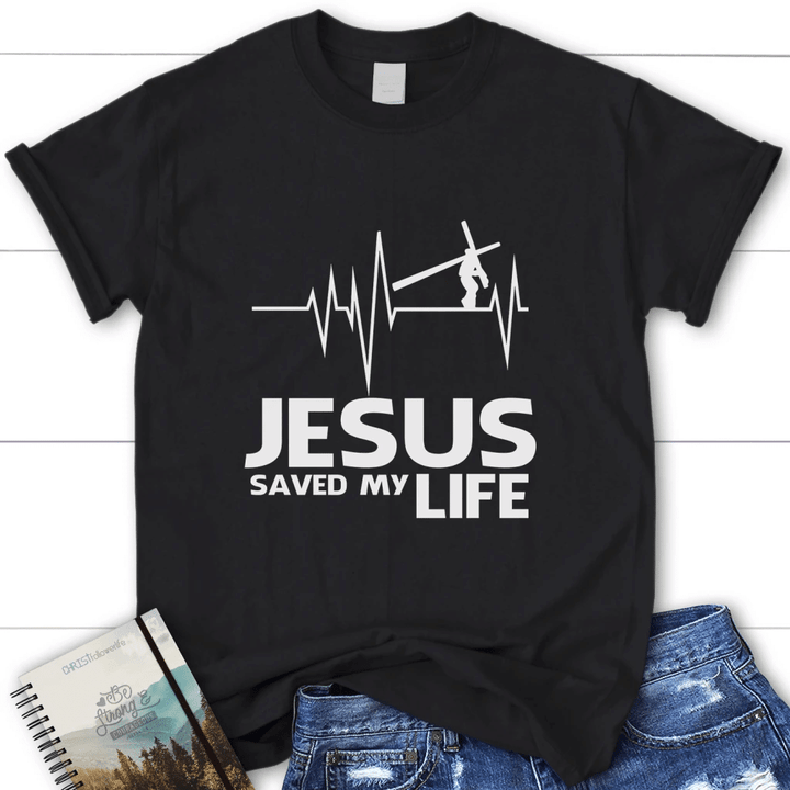 Jesus saved my life womens Christian t-shirt - Gossvibes