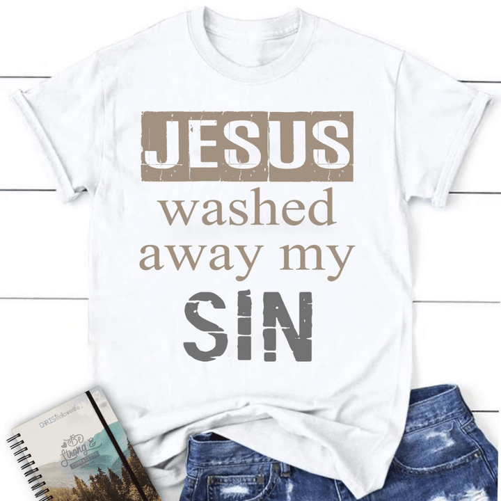 Jesus washed away my sin womens Christian t-shirt - Gossvibes