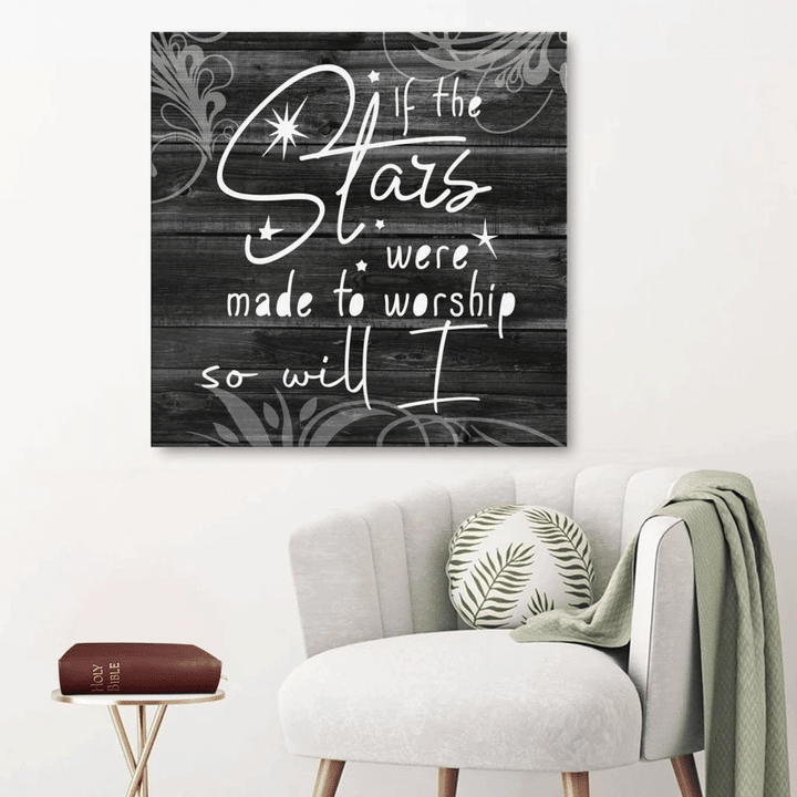 If the stars were made to worship so will I canvas wall art