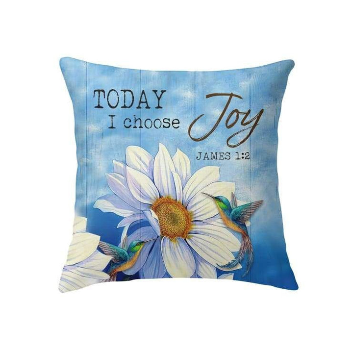 Hummingbird with daisies today I choose joy James 1:2 Bible verse pillow - Christian pillow, Jesus pillow, Bible Pillow - Spreadstore