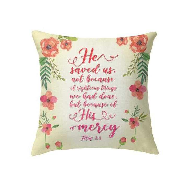 He saved us because of his mercy Titus 3:5 Bible verse pillow - Christian pillow, Jesus pillow, Bible Pillow - Spreadstore