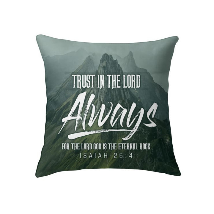 Trust in the Lord always Isaiah 26:4 NLT Bible verse pillow - Christian pillow, Jesus pillow, Bible Pillow - Spreadstore