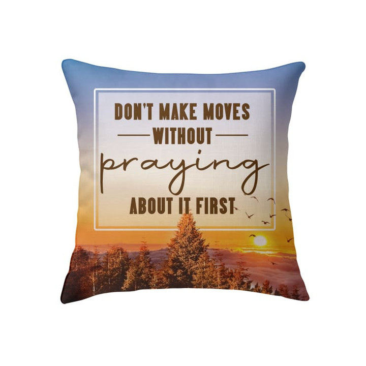 Don't make moves without praying about it first Christian pillow - Christian pillow, Jesus pillow, Bible Pillow - Spreadstore