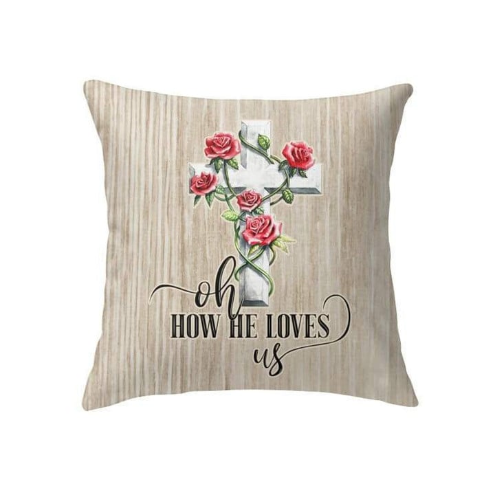 Oh how he loves us Christian pillow - Christian pillow, Jesus pillow, Bible Pillow - Spreadstore