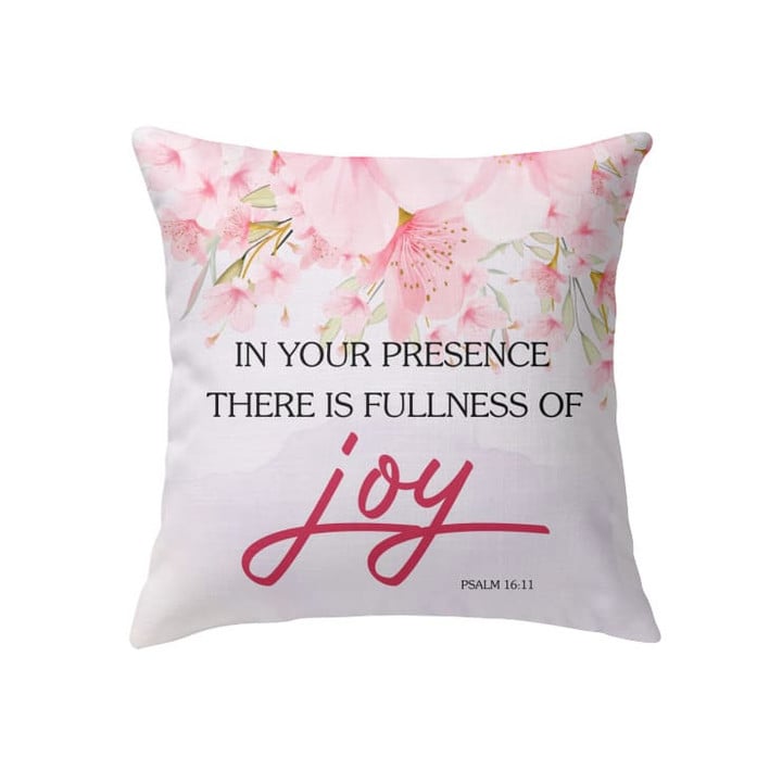 Psalm 16:11 in your presence there is fullness of joy Christian pillow - Christian pillow, Jesus pillow, Bible Pillow - Spreadstore