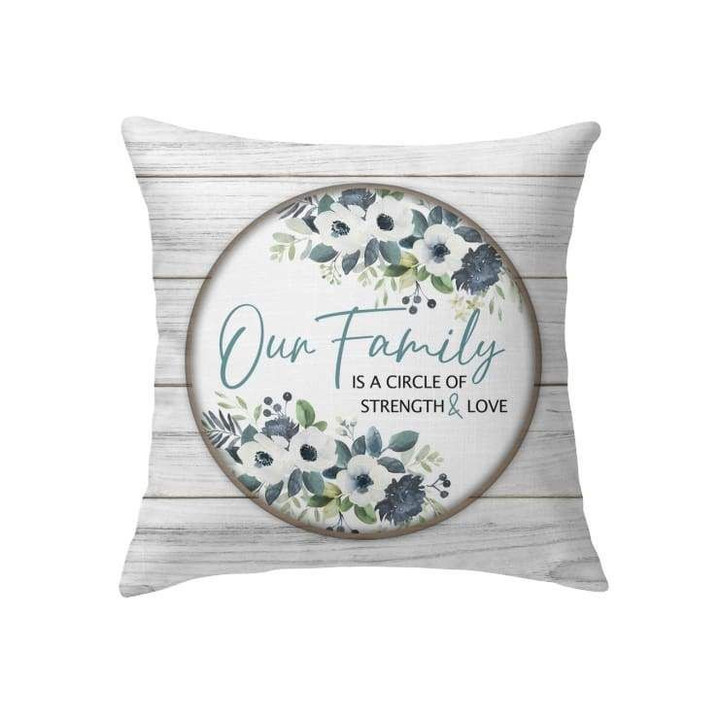 Our family is a circle of strength and love Christian pillow - Christian pillow, Jesus pillow, Bible Pillow - Spreadstore