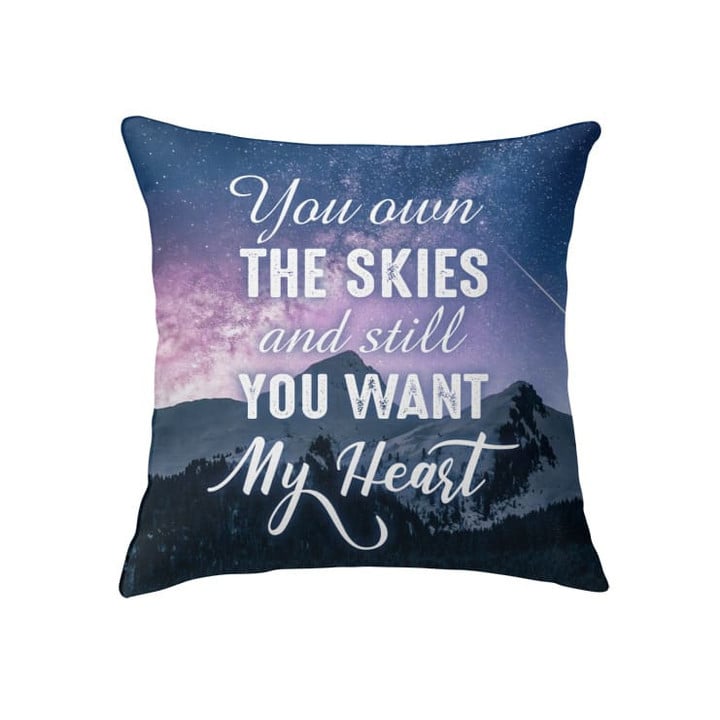 You own the skies and still You want my heart Christian pillow - Christian pillow, Jesus pillow, Bible Pillow - Spreadstore