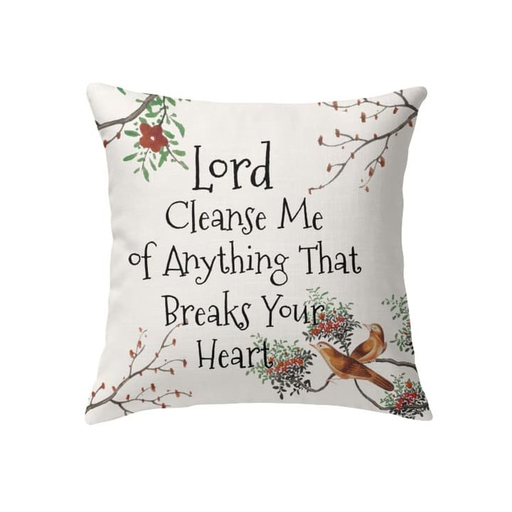 Lord cleanse me of anything that breaks your heart Christian pillow - Christian pillow, Jesus pillow, Bible Pillow - Spreadstore