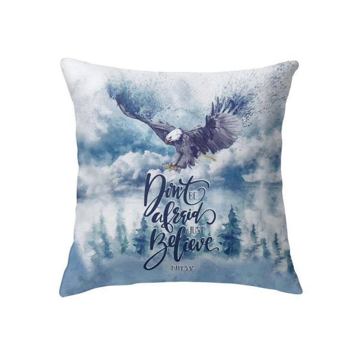 Don't be afraid just believe Mark 5:36 Bible verse pillow - Christian pillow, Jesus pillow, Bible Pillow - Spreadstore