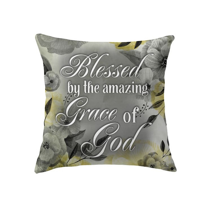 Blessed by the amazing Grace of God Christian pillow - Christian pillow, Jesus pillow, Bible Pillow - Spreadstore