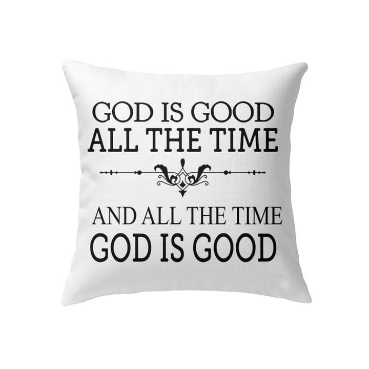 God is good all the time Christian pillow - Christian pillow, Jesus pillow, Bible Pillow - Spreadstore