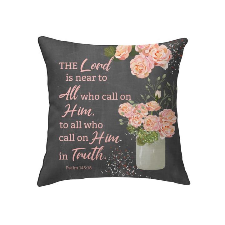 Psalm 145:18 The Lord is near to all who call on him Bible verse pillow - Christian pillow, Jesus pillow, Bible Pillow - Spreadstore