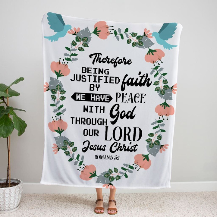 Romans 5:1 We have peace with God through our Lord Jesus Christ Christian blanket - Gossvibes