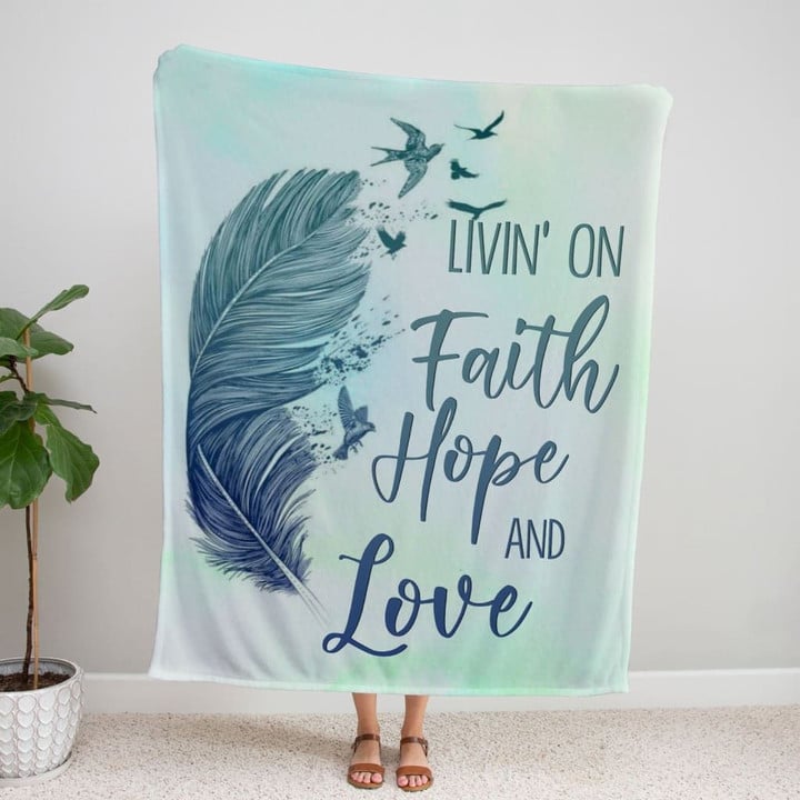 Living on faith hope and love fleece blanket - Gossvibes