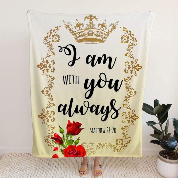 I am with you always Matthew 28:20 Bible verse blanket - Gossvibes