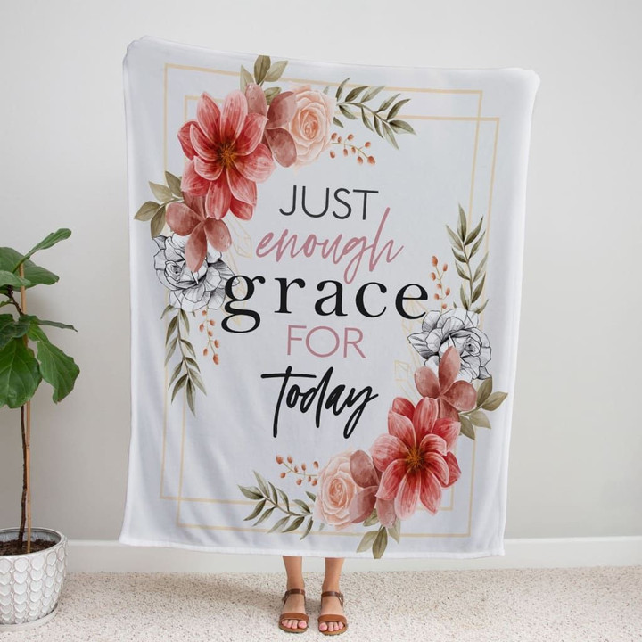 Just enough grace for today Christian blanket - Gossvibes