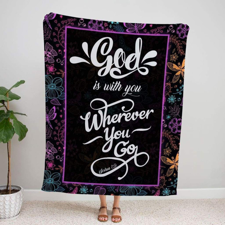 God Is With You Wherever You Go Joshua 1:9 Bible verse blanket - Gossvibes
