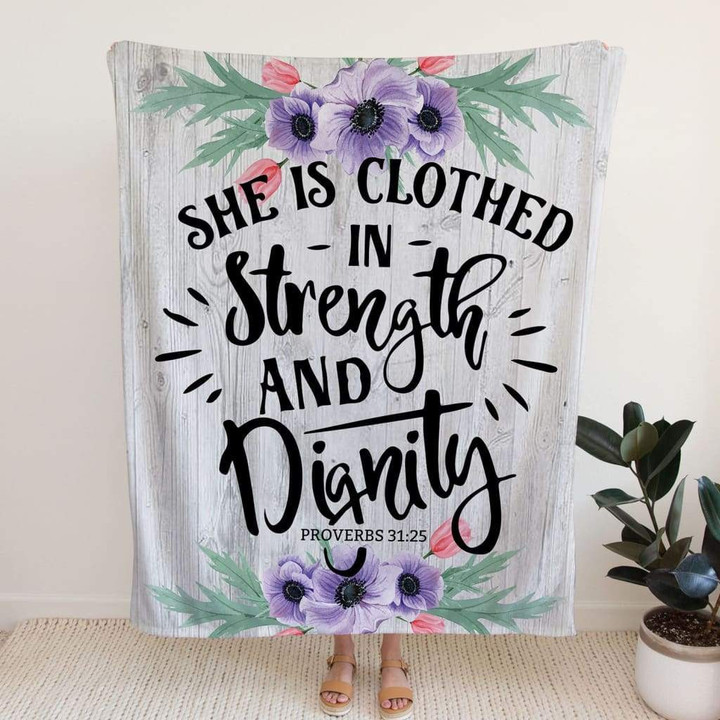 She is clothed in strength and dignity Proverbs 31:25 Christian blanket - Gossvibes