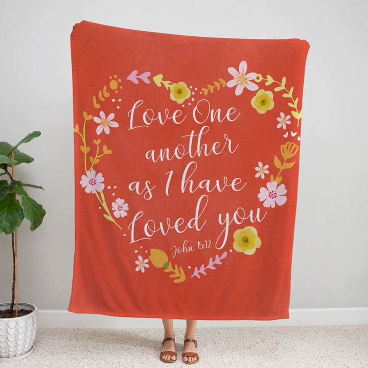Love one another as I have loved you John 15:12 Bible verse blanket - Gossvibes