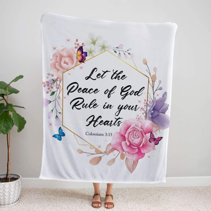 Let the peace of God rule in your hearts Colossians 3:15 KJV Christian blanket - Gossvibes