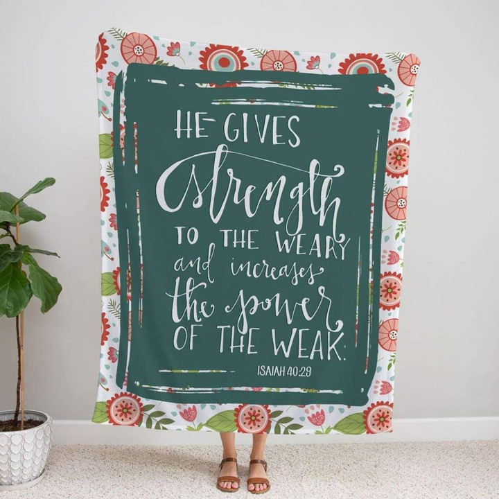 He gives strength to the weary Isaiah 40:29 Bible verse blanket - Gossvibes
