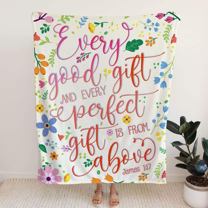 Every good gift and every perfect gift is from above James 1:17 Christian blanket - Gossvibes