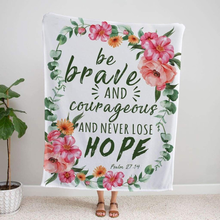 Be brave and courageous Psalm 27:14 Bible verse blanket - Gossvibes