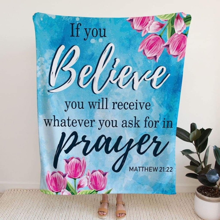 Matthew 21:22 If you believe, you will receive Christian blanket - Gossvibes