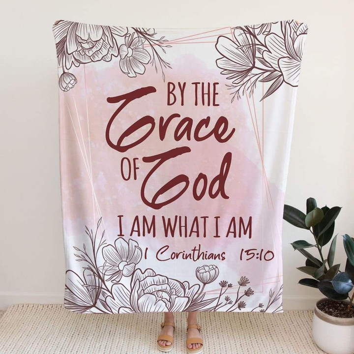 By the grace of God I am what I am 1 Corinthians 15:10 Christian blanket - Gossvibes