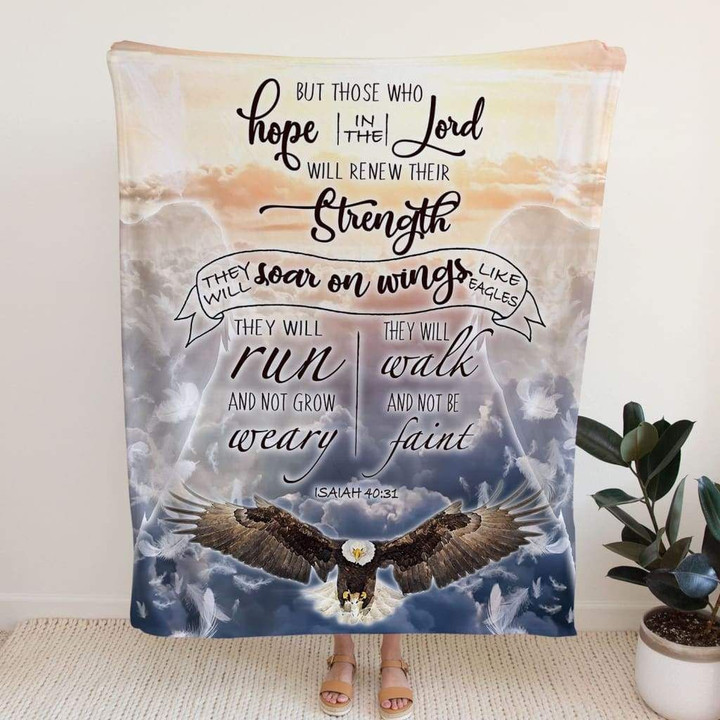 Those who hope in the Lord will renew their strength Isaiah 40:31 Bible verse blanket - Gossvibes