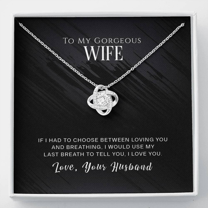 To My Gorgeous Wife - My Last Breath - Love Knot Necklace