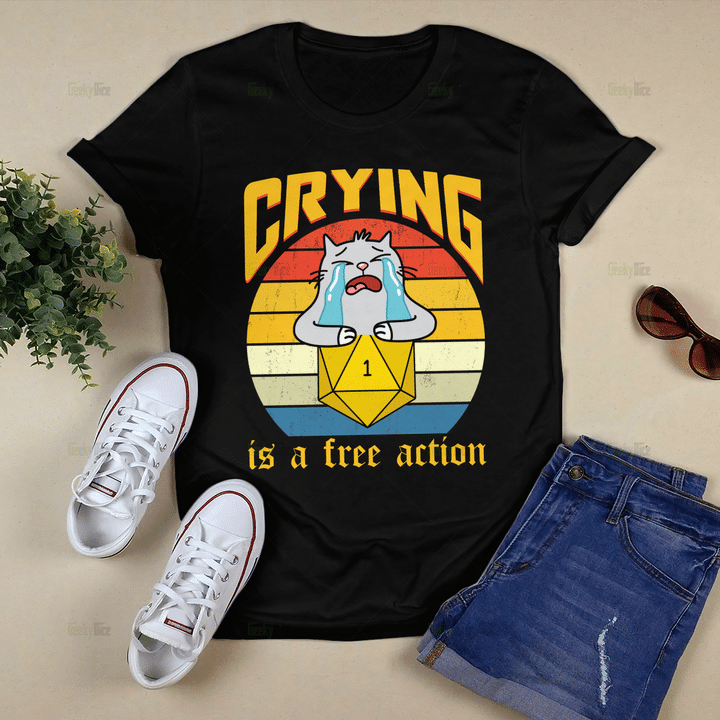 Crying is a free action - DnD Shirt - Dungeon Master Shirt