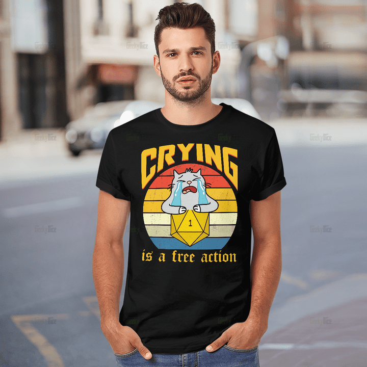 Crying is a free action - DnD Shirt - Dungeon Master Shirt