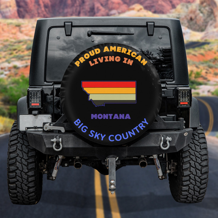 Proud American Living In Montana American Flag Black Theme Printed Car Spare Tire Cover
