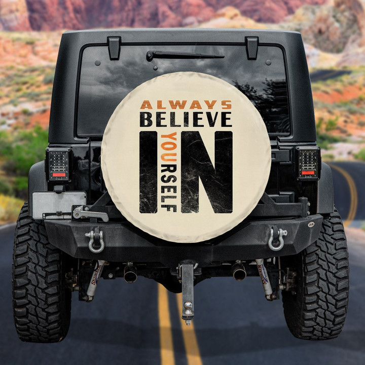 Always Believe In Yourself Unique Design Spare Tire Covers