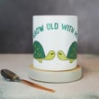Grow Old With Me Tortoise Funny Mug For Husband/ Wife, Boyfriend/ Girlfriend, Valentine Day Gift For Him/ Her