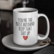 You're the Best Husband Funny Valentine Mug For Him, Husband, Boyfriend, Valentines Day Gift