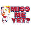 Trump Miss Me Yet? Ceramic Mug