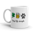Funny St. Patricks Day Mug, Humorous Mugs, Coffee Mugs, Keep Life Simply, St. Pattys Mugs,Funny Coffee Mugs